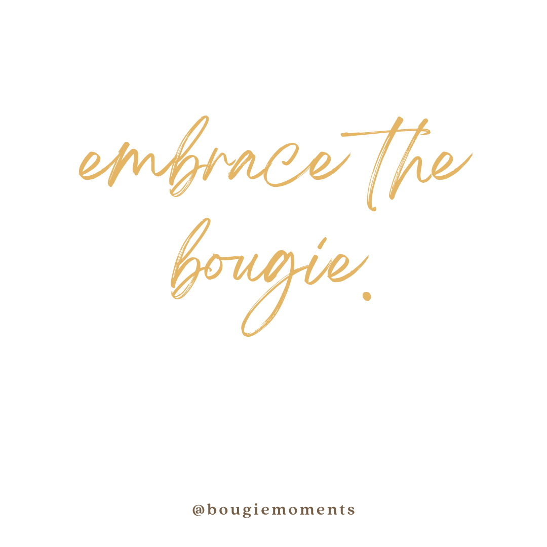 Embrace the Bougie