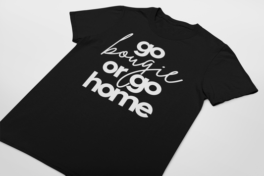 go bougie or go home T-shirt