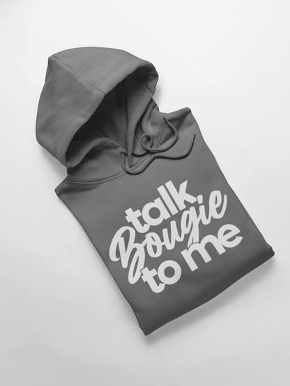 talk Bougie to me Hooded Sweatshirt