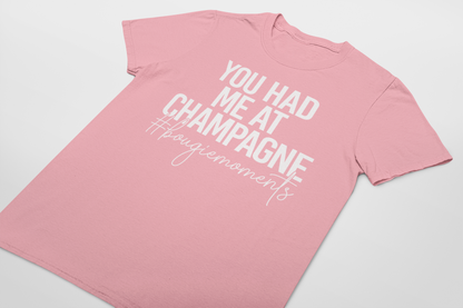 YOU HAD ME AT CHAMPAGNE T-shirt