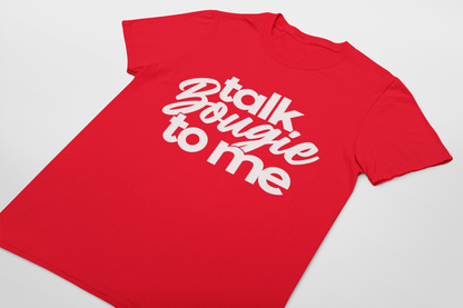 talk Bougie to me T-shirt