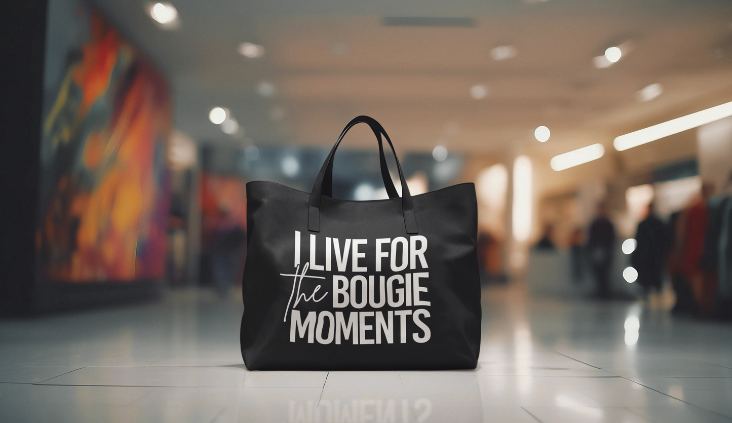 I Live For the Bougie Moments Tote Bag