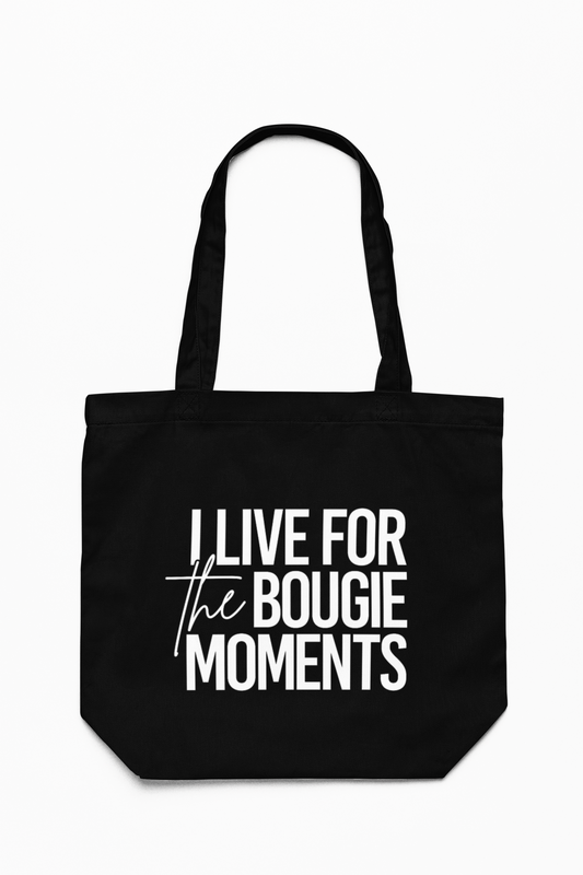I Live For the Bougie Moments Tote Bag
